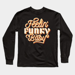 Feelin' Funky Baby Long Sleeve T-Shirt